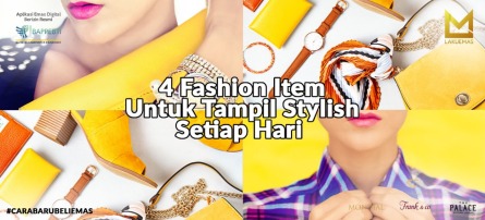 4 Fashion Item Untuk Tampil Stylish Setiap Hari