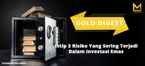 Intip 3 Risiko Yang Sering Terjadi Dalam Investasi Emas